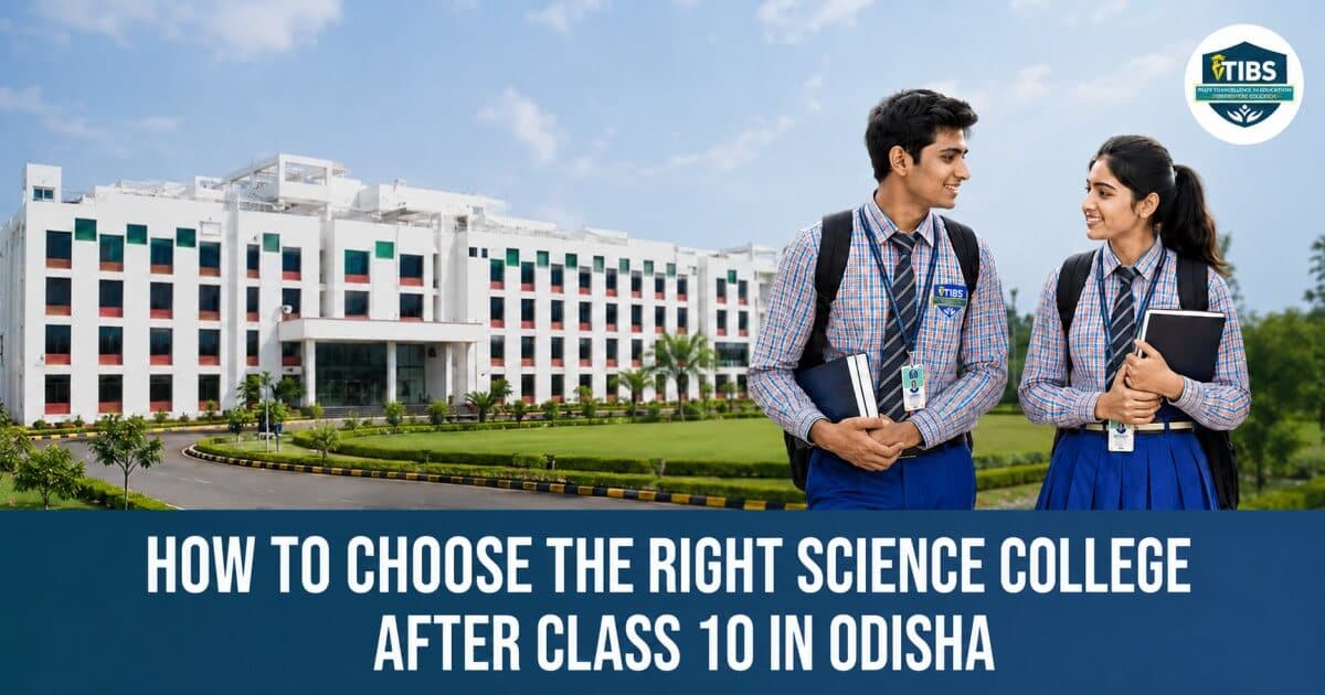 How to Choose the Right Science College After Class 10 in Odisha